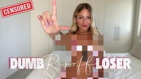 Dumb Ripoff Loser Censored Beta Safe