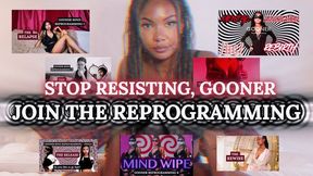 Stop Resisting Gooner. Join The Reprogramming