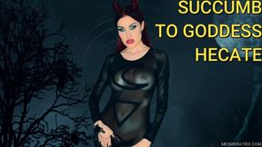 SUCCUMB TO GODDESS HECATE