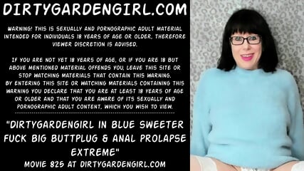 Dirtygardengirl in blue sweeter fuck big buttplug & anal prolapse extreme