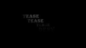 Tease Tease Tease Deny 5