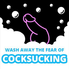 Wash Away the Fear of Cock Sucking Audio