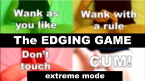 THE EDGING GAME (Cum Control, Extreme Mode!)