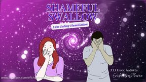 Shameful Swallow - Your Humiliating CEI Session