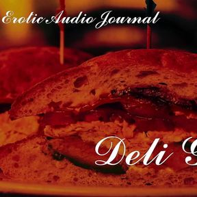 Ardour Erotic Audio Journal  Deli Girls