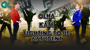OLHA VS KATE - FIGHTING TO BE A STUDENT