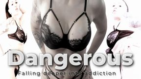 Dangerous, Fall deeper into addiction