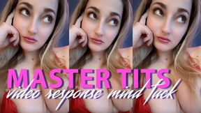 Master Tits - Video Response Mindfuck