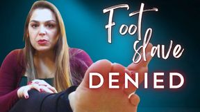 Foot Slave Denied