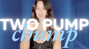Two Pump Chump