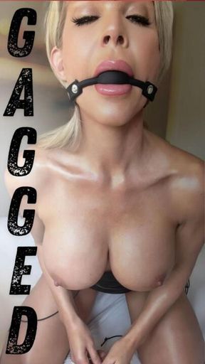 GAGGED!