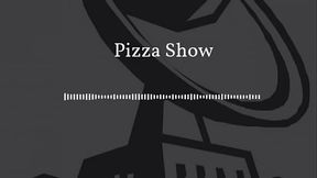 Pizza Show