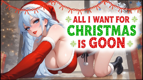 ALL I WANT FOR CHRISTMAS IS GOON