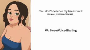 You don't deserve my breast milk