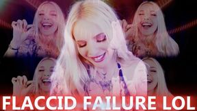 FLACCID FAILURE LOL (23 MINS)