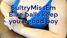 blue balls keep you as a good boy