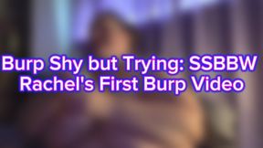 Burp Shy but Trying: SSBBW Rachel's First Burp Video