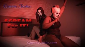 *SCREAM For IT! - Starring Queen Jada and Goddess Holly - 4k*