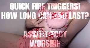 Quickfire Triggers: How Long Can You Last? (Feet, Ass, Body Worship)