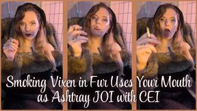 Smoking Vixen in Fur Uses Your Mouth as Ashtray JOI with CEI