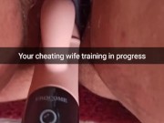 Slut wife libido training in progress - Snapchat Cuckold Captions