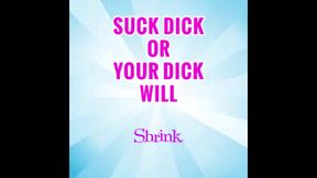 Suck 1 Dick a Week or Yours Will Shrink