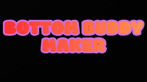 BOTTOMBUDDYMAKER