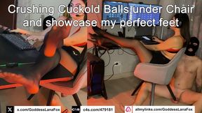 Crushing Cuckold Balls under Chair and showcase my perfect feet