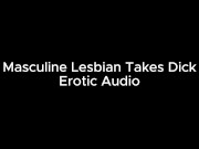 Butch Lesbian Gets High and Takes Dick