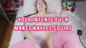 Intense Fuck Makes Kaylee Squirt