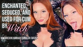 Enchanted and Used For Cum By Witch