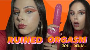 RUINED ORGASM (JOI + DENIAL)