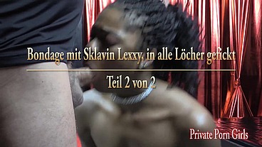 Lexxy 25 - Bondage und hart in alle 3 Löcher gefickt - Part 2/2