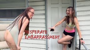 Desperate embarrassment