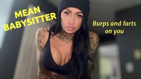 MEAN BABYSITTER Burps and Farts on you