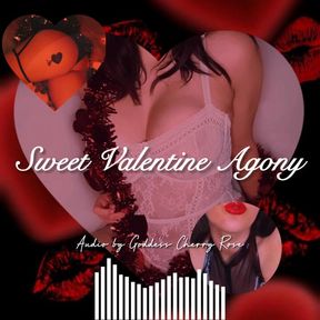 Sweet Valentine Agony (AUDIO ONLY)