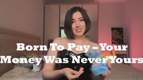 Born To Pay – Your Money Was Never Yours