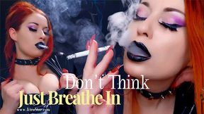 Don’t Think Just Breathe In