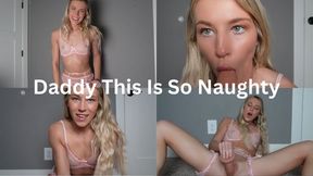 Daddy This Is So Naughty
