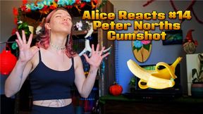 Alice Reacts #14 Peter Norths Cumshot