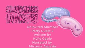 Uninvited Slumber Party Guest 2 Written by Kylie Gable Narrated by Shayla Aspasia