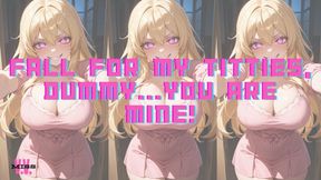 FALL FOR MY TITTIES, DUMMY. PREMATURE EJACULATION CEI AND HUMILIATION JOI