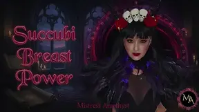 Succubi Breast Power: Sensual Worship w/ Mistress Amethyst