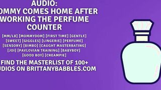 Audio: Mommy Comes Home After Working The Perfume Counter