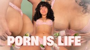 Porn Is Life