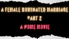 A Female Dominated Marriage Part 2 *wmv*