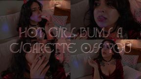 HOT GIRL BUMS A CIGARETTE OFF YOU