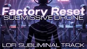 Factory Reset: Submissive Drone Subliminal Lofi | 1 HOUR