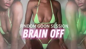 BRAIN OFF: FINDOM DRAIN SESSION