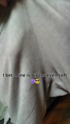 Mine is WAY BIGGER!